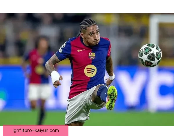 拉菲尼亚状态回暖，近期表现稳健助力球队争取佳绩